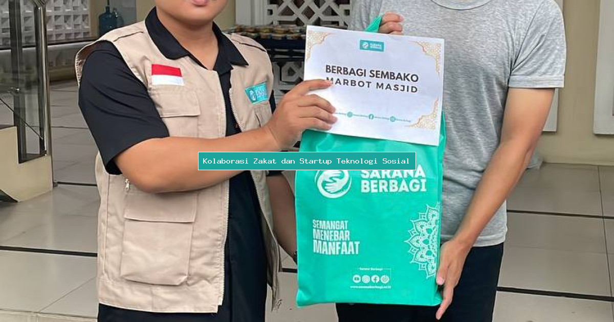 Kolaborasi Zakat dan Startup Teknologi Sosial